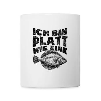 Ich bin platt wie eine Flunder - Spruch - Tasse - Weiß - Vorne