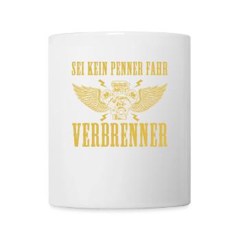 Sei kein Penner fahr Verbrenner Auto - Tasse - Weiß - Vorne