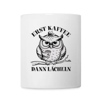 Erst Kaffee dann Lächeln schläfrige Eule - Tasse - Weiß - Vorne