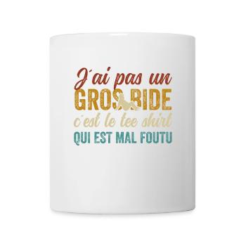 J'ai Pas Un Gros Bide Humour Sarcasme - Tasse - Weiß - Vorne
