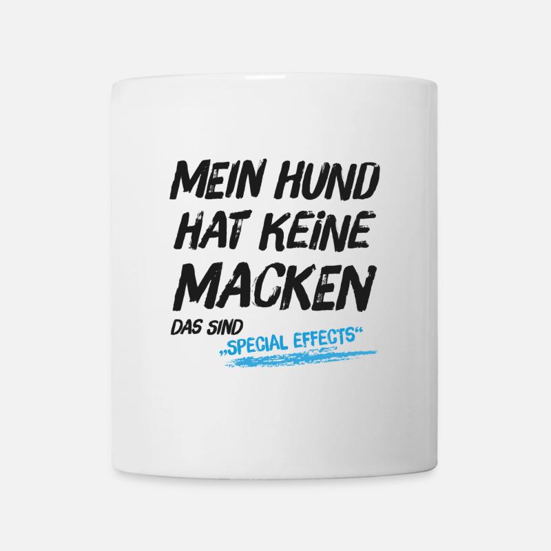 Mein Hund hat keine Macken das sind Special Effect - Tasse - Weiß