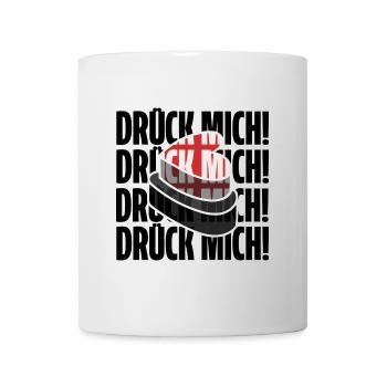 drück mich! Shirt. Lustiger Spruch - Tasse - Weiß - Vorne