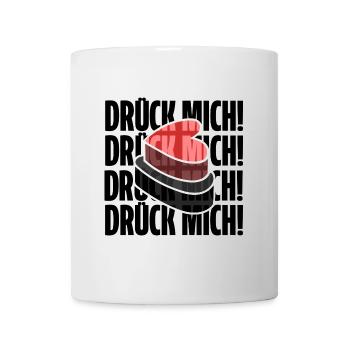 Drück mich! Lustiger Spruch. Shirt - Tasse - Weiß - Vorne