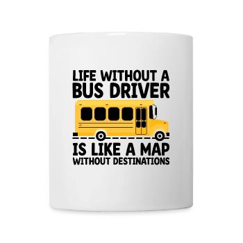 La vie sans chauffeur de bus est comme une carte sans - Mug blanc - blanc - Devant