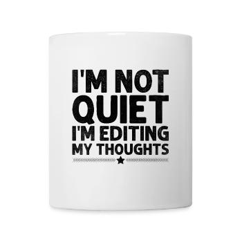 I'm Not Quiet I'm Editing My Thoughts Sayings For - Mug - white - Front