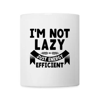 I'm Not Lazy Just Energy Efficient Sarcasm - Mug - white - Front