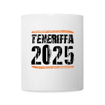 Teneriffa 2025 Spruch - Tasse - Weiß - Vorne