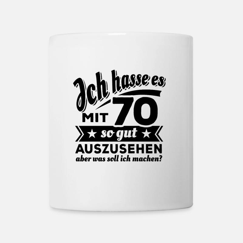 Ich hasse es mit 70 so gut auszusehen - Spruch - Tasse - Weiß