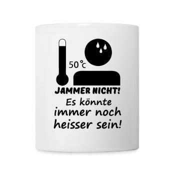 Heiß - Jammer nicht (Sommer) Geschenk - Tasse - Weiß - Vorne