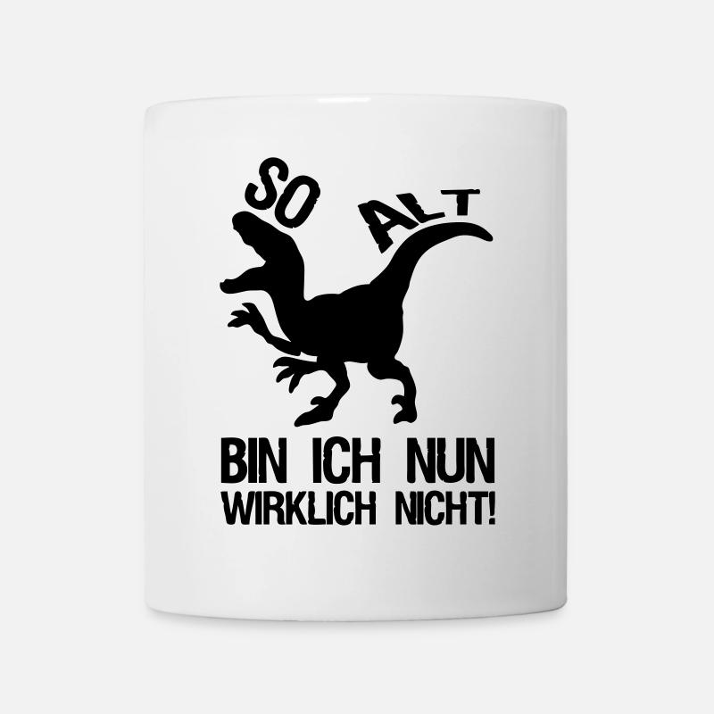 Dinosaurier Alter Geburtstag, Sprüche, Geschenk - Tasse - Weiß