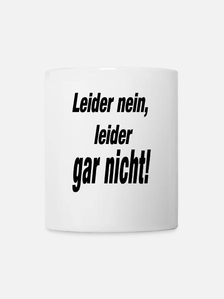 Leider nein leider gar nicht! - Tasse - Weiß