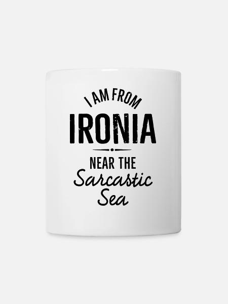 I am from Ironia near to the Sarcastic saying - Mug - white