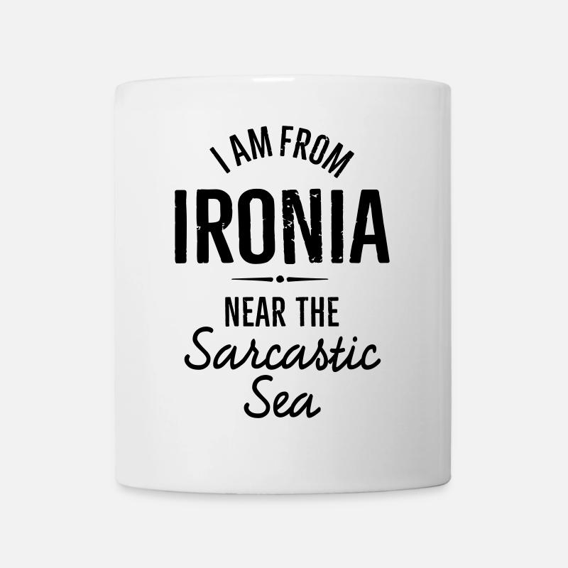 Ich bin von Ironia in der Nähe des sarkastischen Spruches - Tasse - Weiß