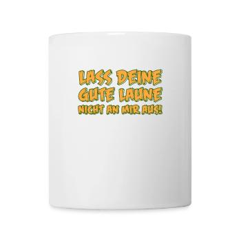 Lass deine gute Laune nicht an mir aus! - Tasse - Weiß - Vorne