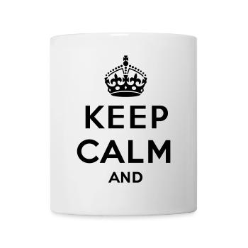 Keep calm and ... (Text / concept) own text - Mug - white - Front