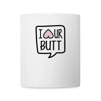 I love nut your butt arsch lustiges Geschenk - Tasse - Weiß - Vorne