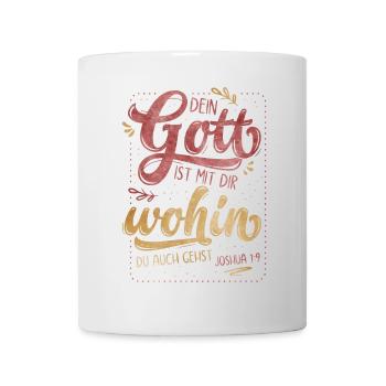 Dein Gott Ist Mit Dir - Tasse - Weiß - Vorne