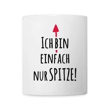 Ich bin einfach Spitze - Lustiger Spruch - Tasse - Weiß - Vorne