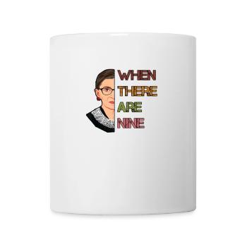 When there are nine RBG Feminist Ruth Bader - Mug - white - Front
