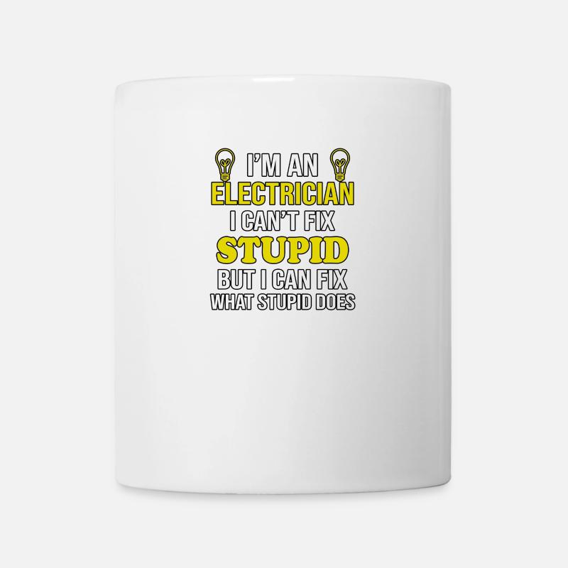 Elektriker Cant Fix Dumm - Tasse - Weiß