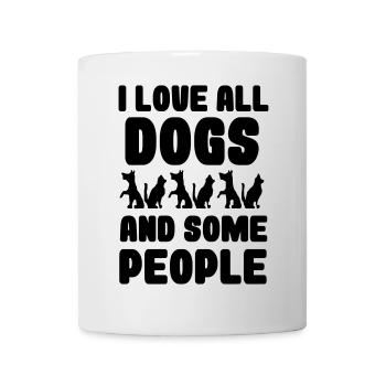 Ich liebe alle Hunde und einige Leute, Hunde * - Tasse - Weiß - Vorne