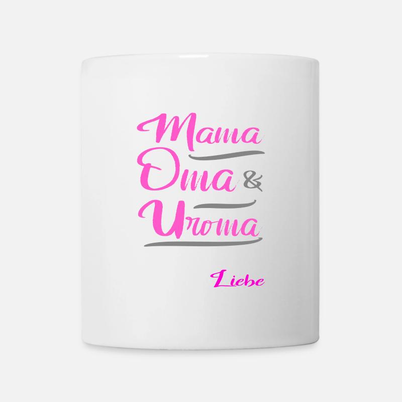 Ich bin eine Mama, Oma & Uroma - Tasse - Weiß