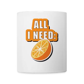 All i need Orange - Tasse - Weiß - Vorne