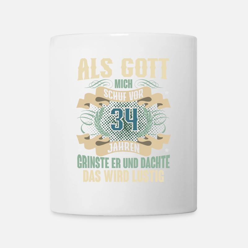 34. Geburtstag Als Gott Mich Schuf Vor - Tasse - Weiß