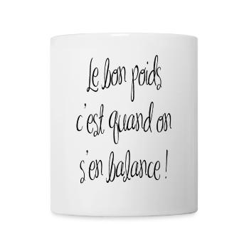 Le bon poids c'est quand on s'en balance - Mug blanc - blanc - Devant