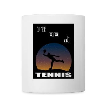 Ich werde Tennis spielen - Tasse - Weiß - Vorne