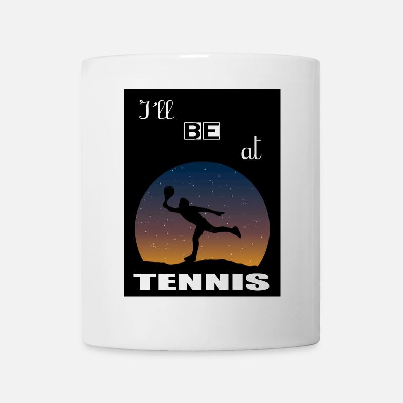 I'll be playing tennis - Mug - white