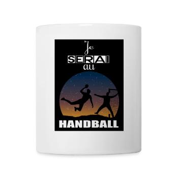 Je serai au Handball - Mug blanc - blanc - Devant