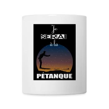 Ich werde im Pétanque sein - Tasse - Weiß - Vorne