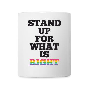 Pride Month LGBTQ - Stand Up For What is Right - Mug - white - Front