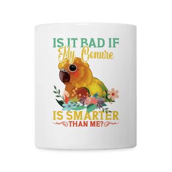 Ist es schlimm, wenn mein Sittich schlauer ist? - Tasse - Weiß - Vorne