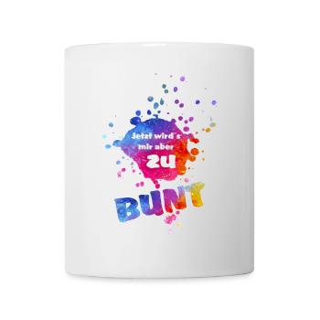 Jetzt wird´s mir aber zu bunt - bunter Farbklecks  - Tasse - Weiß - Vorne