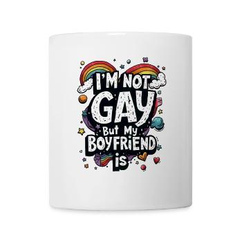 I M NOT GAY BUT MY BOYFRIEND IS - Mug - white - Front