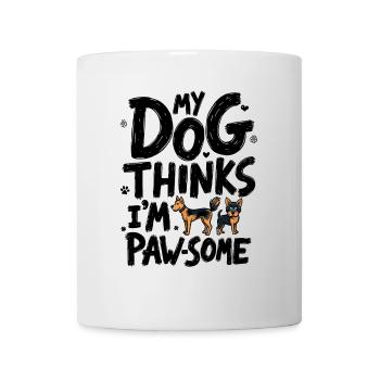 MY DOG THINKS I'M PAW-SOME - Mug - white - Front