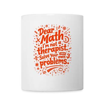 Cher Math, je ne suis pas thérapeute - Mug blanc - blanc - Devant