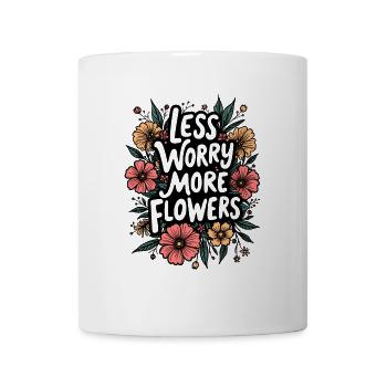 WENIGER SORGEN, MEHR BLUMEN - Tasse - Weiß - Vorne