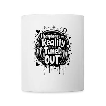 KOPFHÖRER REIN, REALITÄT AUSGESCHALTET, MUSIK - Tasse - Weiß - Vorne