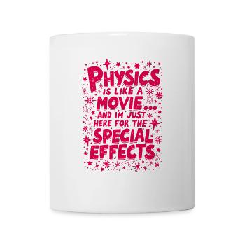 PHYSICS IS LIKE A MOVIE... AND I’M JUST HERE - Mug - white - Front