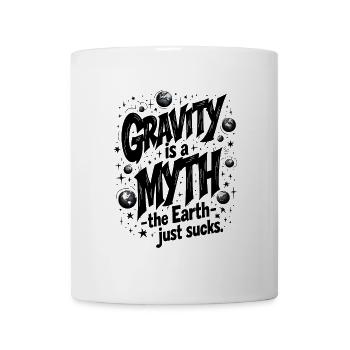 LA GRAVITÉ EST UN MYTHE – LA TERRE EST TOUT SIMPLEMENT NULLE, LA PHYSIQUE - Mug blanc - blanc - Devant