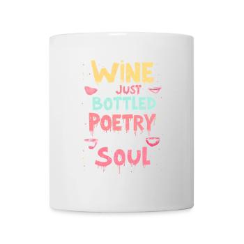 WINE IS JUST BOTTLED POETRY FOR THE SOUL - Mug - white - Front
