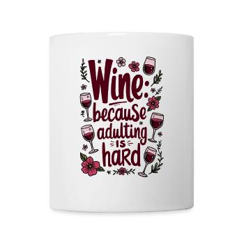LE VIN : PARCE QUE L’ÂGE ADULTE EST DIFFICILE - Mug blanc - blanc - Devant