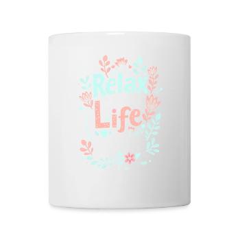 ENTSPANNEN SIE SICH UND LASSEN SIE DAS LEBEN ERBLÜHEN - Tasse - Weiß - Vorne