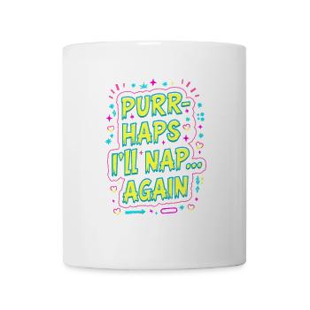 PURR-HAPS I’LL NAP... AGAIN, FUNNY CAT QUOTE - Mug - white - Front