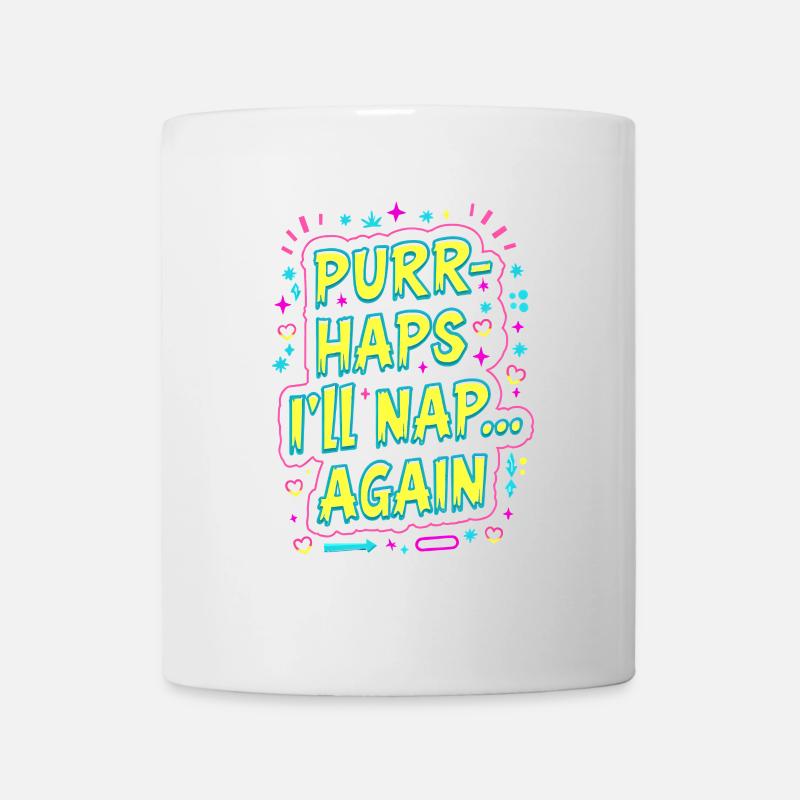 PURR-HAPS I’LL NAP... AGAIN, FUNNY CAT QUOTE - Mug - white