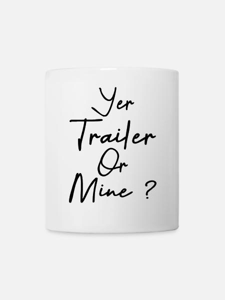 Yer Trailer Goldmine - Tasse - Weiß