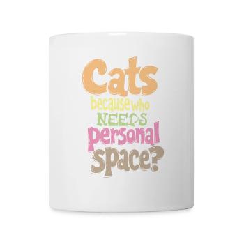 CATS: BECAUSE WHO NEEDS PERSONAL SPACE? - Mug - white - Front